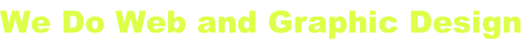 We Do Web and Graphic Design
